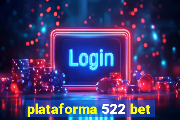 plataforma 522 bet